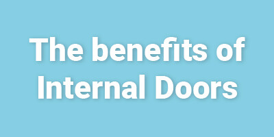 The benefits of Internal Doors