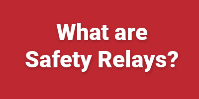 What are Safety Relays?